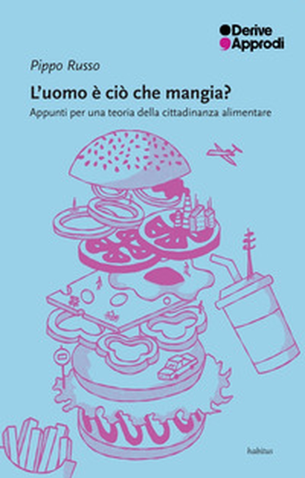 L'uomo è ciò che mangia? Appunti per una teoria della cittadinanza alimentare - Librerie.coop L'uomo è ciò che mangia? Appunti per una teoria della cittadinanza alimentare - Librerie.coop