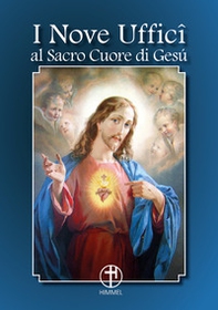 I nove uffici al Sacro Cuore di Gesù - Librerie.coop I nove uffici al Sacro Cuore di Gesù - Librerie.coop