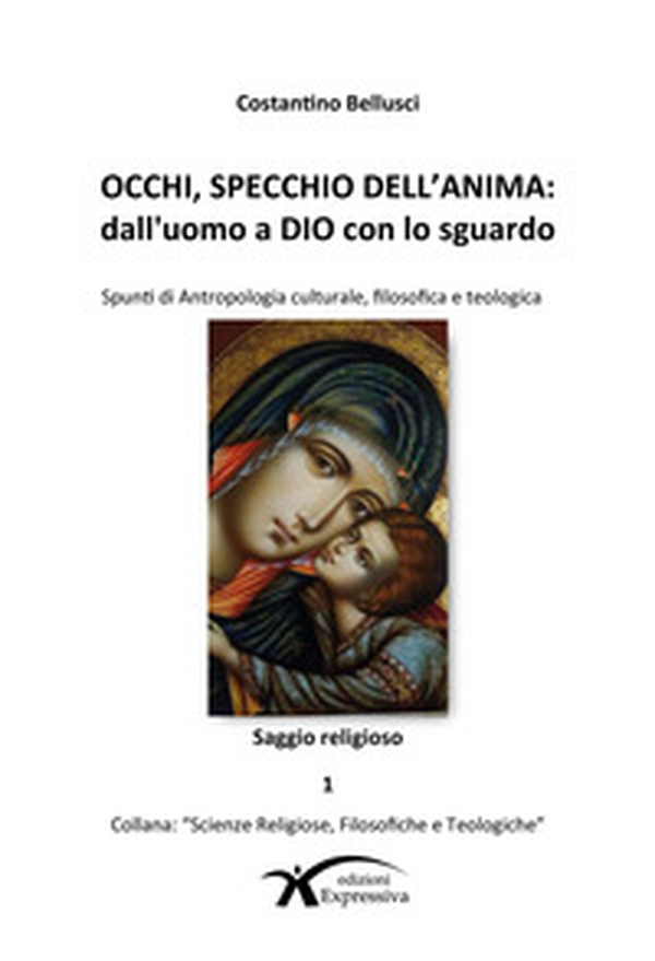 Occhi, specchio dell'anima. Dall'uomo a Dio con lo sguardo - Librerie.coop Occhi, specchio dell'anima. Dall'uomo a Dio con lo sguardo - Librerie.coop