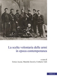 La scelta volontaria delle armi in epoca contemporanea - Librerie.coop