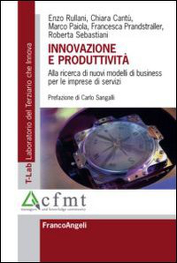 Innovazione e produttività. Alla ricerca di nuovi modelli di business per le imprese di servizi - Librerie.coop Innovazione e produttività. Alla ricerca di nuovi modelli di business per le imprese di servizi - Librerie.coop