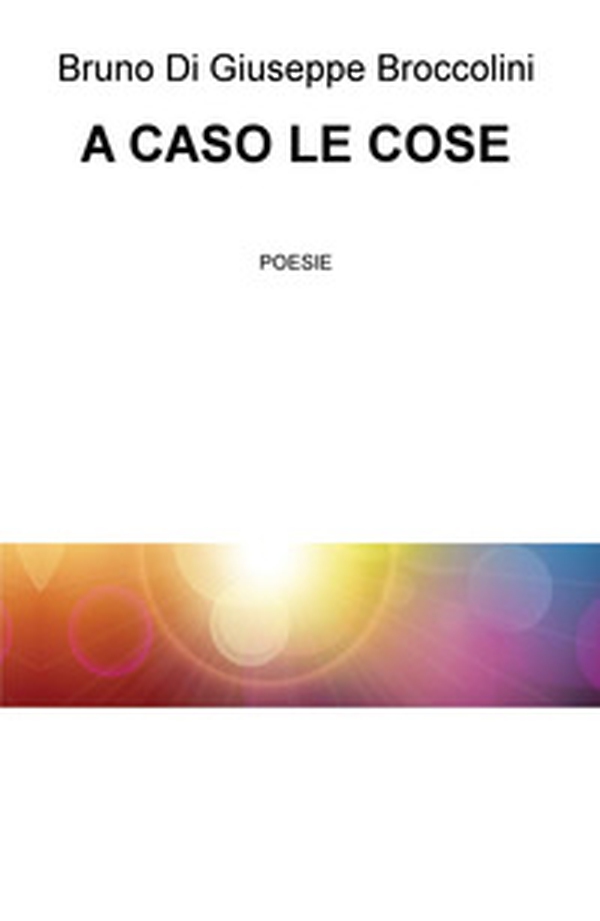 A caso le cose - Librerie.coop A caso le cose - Librerie.coop