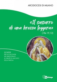 Il sussurro di una brezza leggera (1 Re 19,12). Schede per i partecipanti ai Gruppi di Ascolto della Parola - Librerie.coop