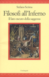 Filosofi all'inferno. Il lato oscuro della saggezza - Librerie.coop Filosofi all'inferno. Il lato oscuro della saggezza - Librerie.coop