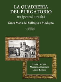 La quadreria del Purgatorio. Tra ipotesi e realtà. Santa Maria del Suffragio a Modugno - Librerie.coop