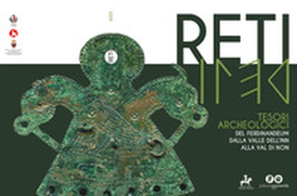 Reti. Tesori archeologici del Ferdinandeum dalla valle dell'Inn alla val di Non - Librerie.coop Reti. Tesori archeologici del Ferdinandeum dalla valle dell'Inn alla val di Non - Librerie.coop