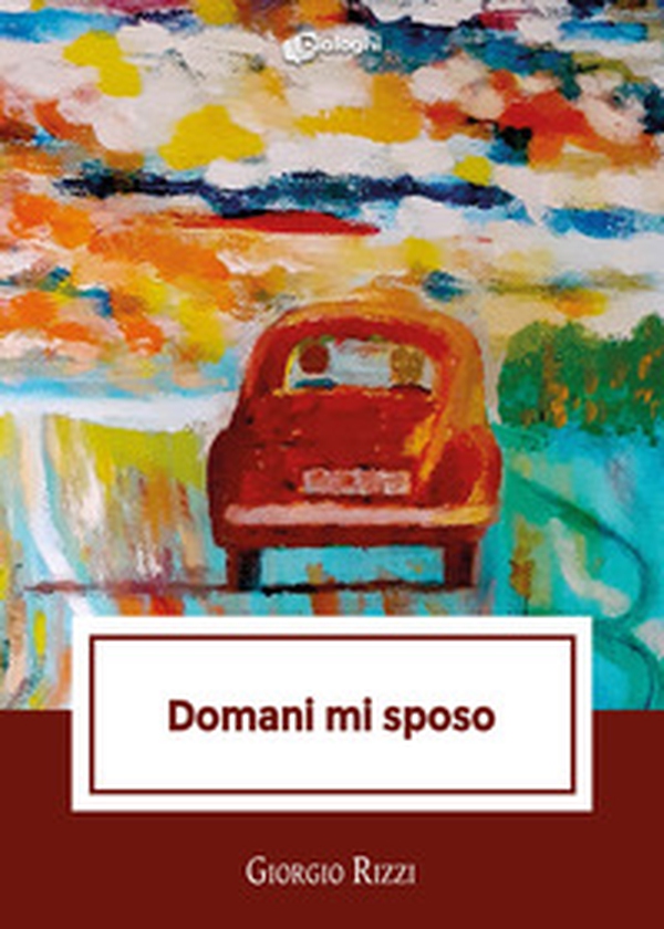 Domani mi sposo - Librerie.coop Domani mi sposo - Librerie.coop