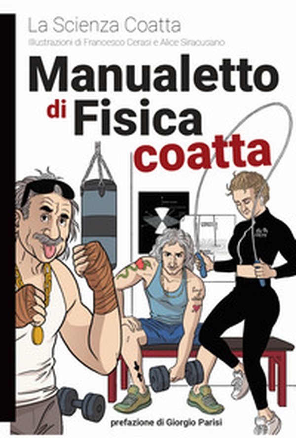 Manualetto di fisica coatta - Librerie.coop Manualetto di fisica coatta - Librerie.coop