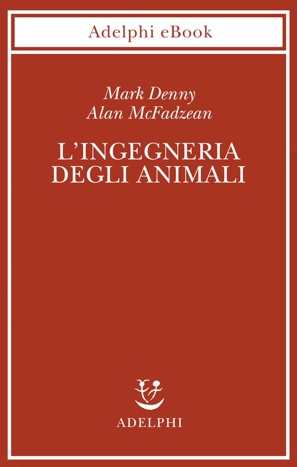 L’ingegneria degli animali - Librerie.coop L’ingegneria degli animali - Librerie.coop