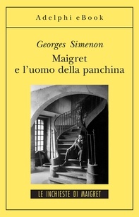 Maigret e l’uomo della panchina - Librerie.coop