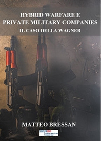 Hybrid warfare e Private Military Companies. Il caso della Wagner - Librerie.coop