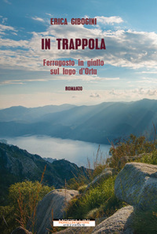 In trappola. Ferragosto in giallo sul lago d'Orta - Librerie.coop In trappola. Ferragosto in giallo sul lago d'Orta - Librerie.coop