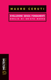 Evoluzione senza fondamenti. Soglie di un'età nuova - Librerie.coop Evoluzione senza fondamenti. Soglie di un'età nuova - Librerie.coop