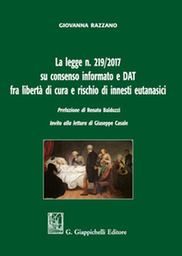La legge n. 219/2017 su consenso informato e DAT fra libertà di cura e rischio di innesti eutanasici - Librerie.coop La legge n. 219/2017 su consenso informato e DAT fra libertà di cura e rischio di innesti eutanasici - Librerie.coop