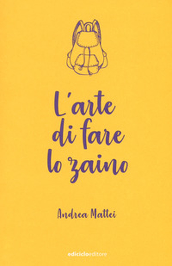 L'arte di fare lo zaino - Librerie.coop L'arte di fare lo zaino - Librerie.coop