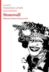 Stonewall. Memoria e futuro di una rivolta - Librerie.coop