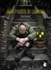 Una pianta di limone. Vita criminale - Librerie.coop