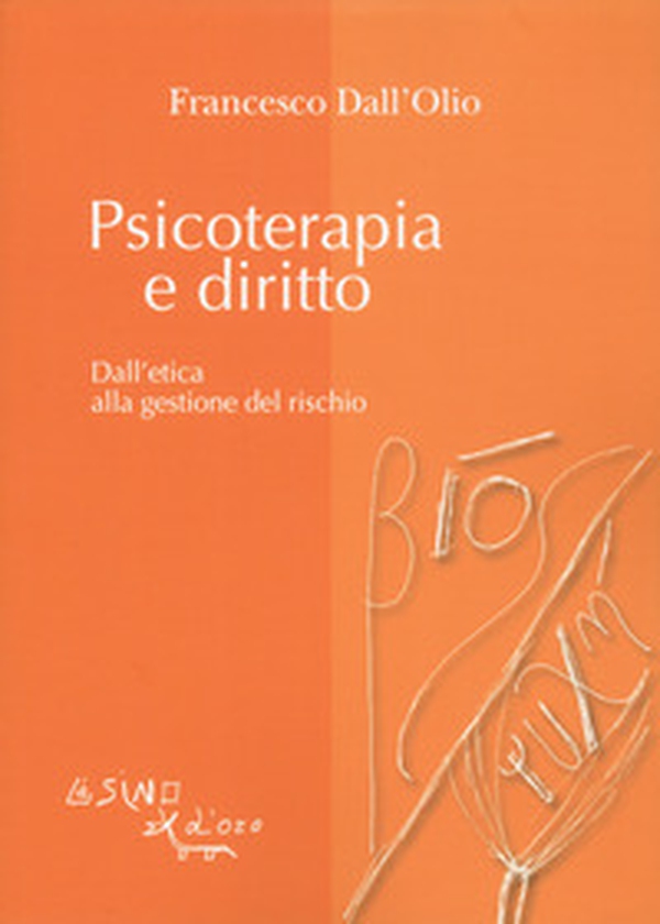 Psicoterapia e diritto. Dall'etica alla gestione del rischio - Librerie.coop