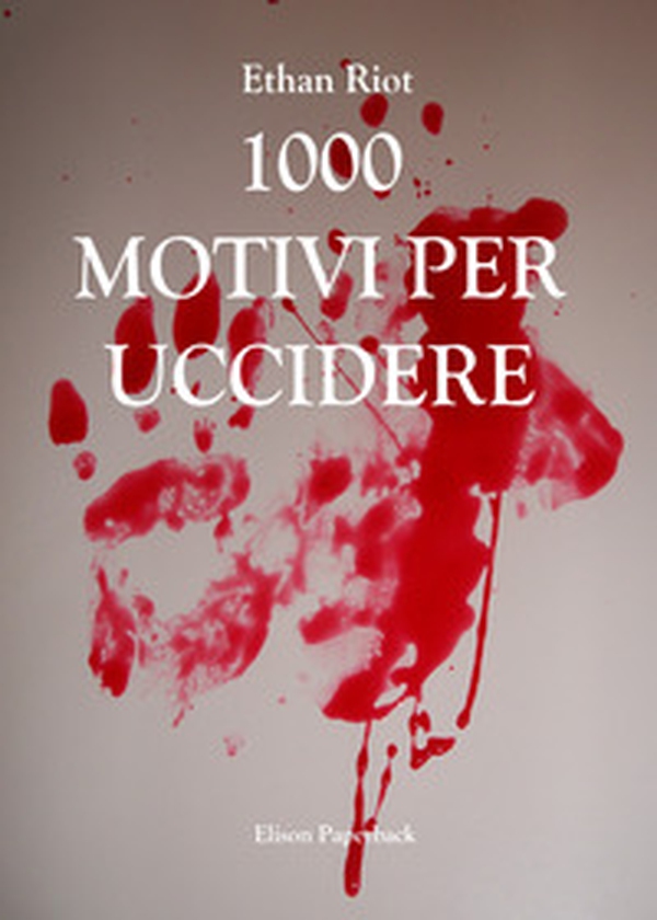 1000 motivi per uccidere - Librerie.coop 1000 motivi per uccidere - Librerie.coop