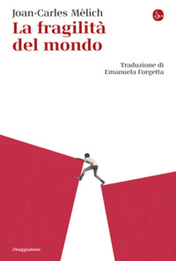 La fragilità del mondo - Librerie.coop La fragilità del mondo - Librerie.coop