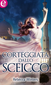 Corteggiata dallo sceicco (eLit) - Librerie.coop Corteggiata dallo sceicco (eLit) - Librerie.coop