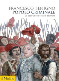 Popolo criminale. La costruzione sociale del male - Librerie.coop