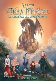 Deka Merone. La leggenda del drago marrone - Librerie.coop
