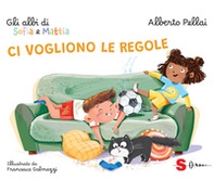Ci vogliono le regole. Gli albi di Sofia e Mattia - Librerie.coop