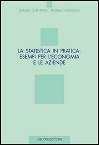 La statistica in pratica: esempi per l'economia e le aziende - Librerie.coop