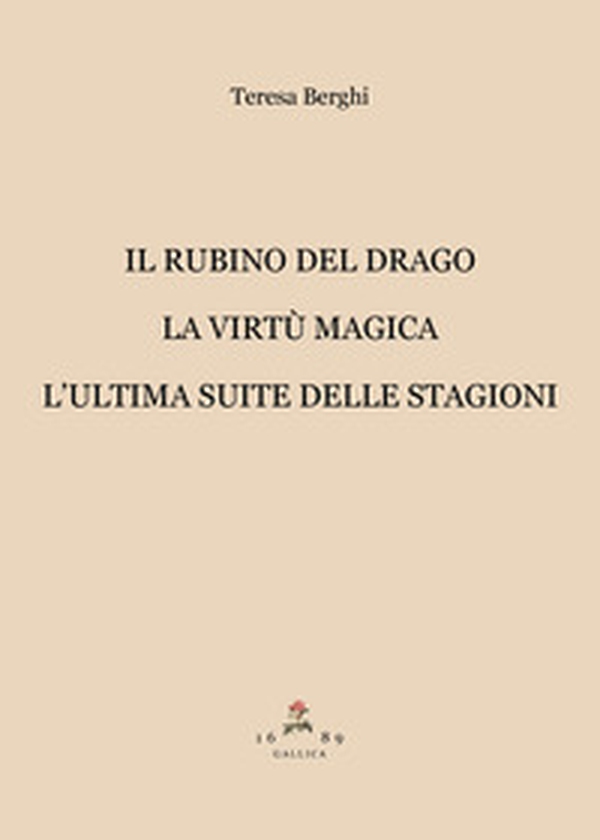 Il rubino del drago-La virtù magica-L'ultima suite delle Stagioni - Librerie.coop Il rubino del drago-La virtù magica-L'ultima suite delle Stagioni - Librerie.coop