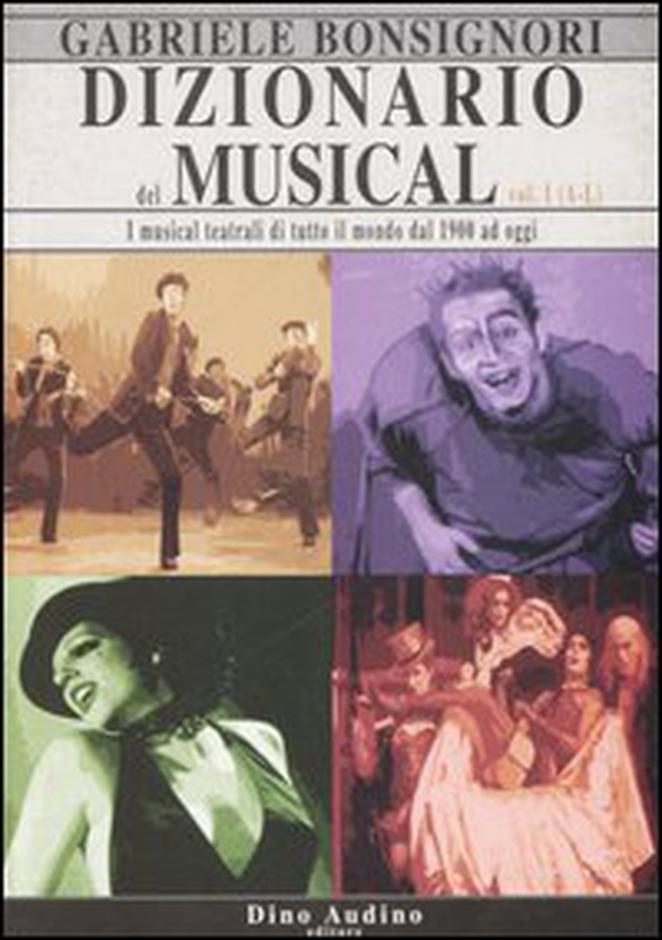 Dizionario del musical. I musical teatrali di tutto il mondo dal 1900 ad oggi - Librerie.coop Dizionario del musical. I musical teatrali di tutto il mondo dal 1900 ad oggi - Librerie.coop