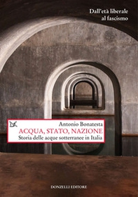 Acqua, Stato, nazione. Storia delle acque sotterranee in Italia - Librerie.coop