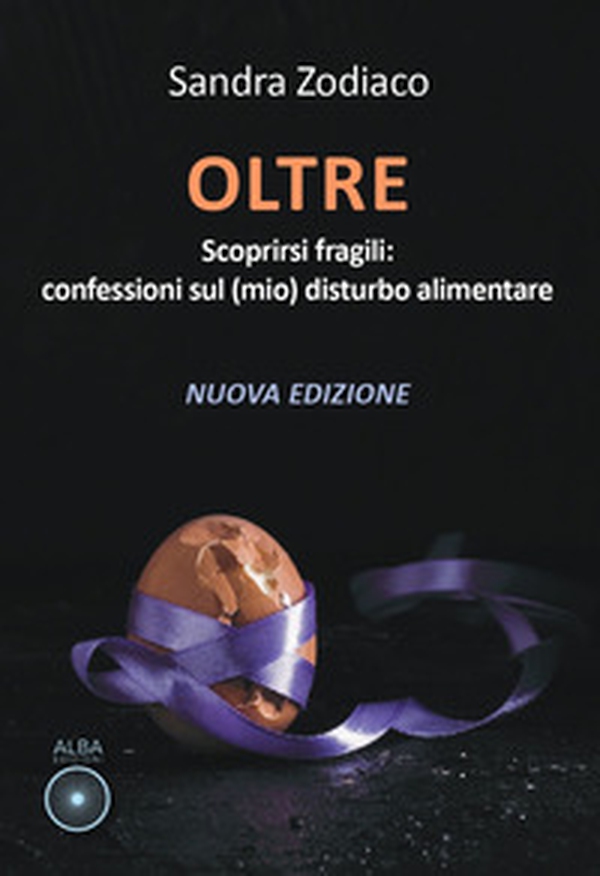 Oltre. Scoprirsi fragili: confessioni sul (mio) disturbo alimentare - Librerie.coop Oltre. Scoprirsi fragili: confessioni sul (mio) disturbo alimentare - Librerie.coop