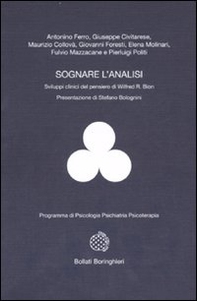 Sognare l'analisi. Sviluppi clinici del pensiero di Wilfred R. Bion - Librerie.coop Sognare l'analisi. Sviluppi clinici del pensiero di Wilfred R. Bion - Librerie.coop