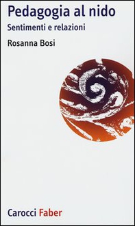 Pedagogia al nido. Sentimenti e relazioni - Librerie.coop
