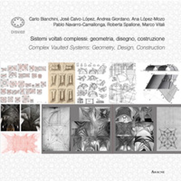 Sistemi voltati complessi: geometria, disegno, costruzione-Complex vaulted systems: geometry, design, construction - Librerie.coop Sistemi voltati complessi: geometria, disegno, costruzione-Complex vaulted systems: geometry, design, construction - Librerie.coop
