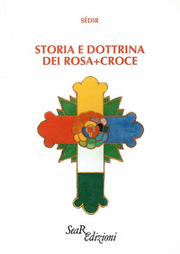 Storia e dottrina dei Rosa+Croce - Librerie.coop Storia e dottrina dei Rosa+Croce - Librerie.coop