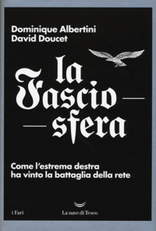 La fasciosfera. Come l'estrema destra ha vinto la battaglia della rete - Librerie.coop La fasciosfera. Come l'estrema destra ha vinto la battaglia della rete - Librerie.coop