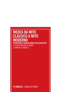 Medea da mito classico a mito moderno - Librerie.coop