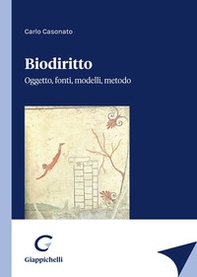 Biodiritto. Oggetto, fonti, modelli, metodo - Librerie.coop