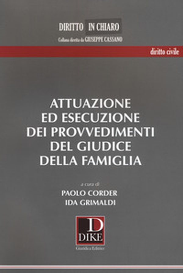 Attuazione ed esecuzione dei provvedimenti del giudice della famiglia - Librerie.coop Attuazione ed esecuzione dei provvedimenti del giudice della famiglia - Librerie.coop