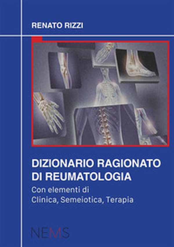 Dizionario ragionato di reumatologia. Con elementi di clinica, semeiotica, terapia - Librerie.coop Dizionario ragionato di reumatologia. Con elementi di clinica, semeiotica, terapia - Librerie.coop