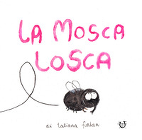 La mosca losca - Librerie.coop La mosca losca - Librerie.coop