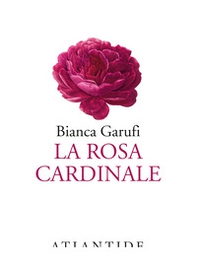 La rosa cardinale - Librerie.coop