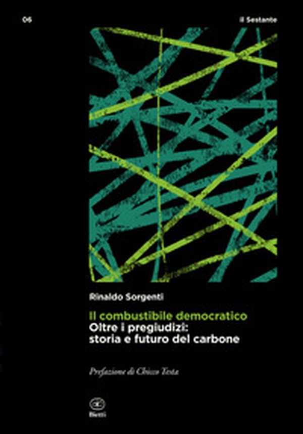 Il combustibile democratico. Oltre i pregiudizi: storia e futuro del carbone - Librerie.coop Il combustibile democratico. Oltre i pregiudizi: storia e futuro del carbone - Librerie.coop