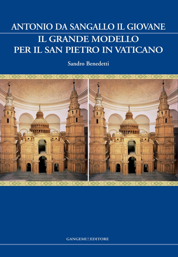 Antonio da Sangallo il Giovane. Il grande modello per il San Pietro in Vaticano - Librerie.coop Antonio da Sangallo il Giovane. Il grande modello per il San Pietro in Vaticano - Librerie.coop