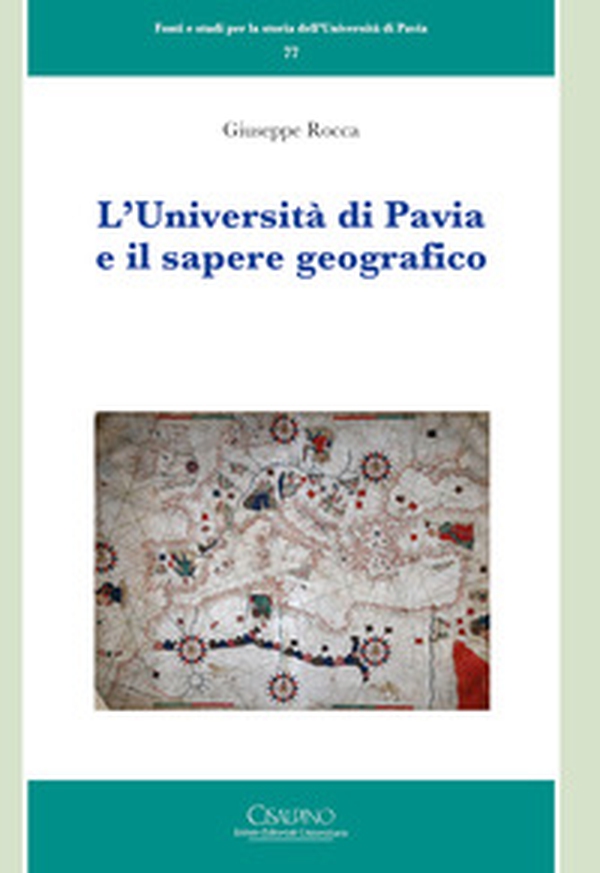 L'Università di Pavia e il sapere geografico - Librerie.coop L'Università di Pavia e il sapere geografico - Librerie.coop