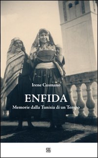 Enfida. Memorie dalla Tunisia di un tempo - Librerie.coop