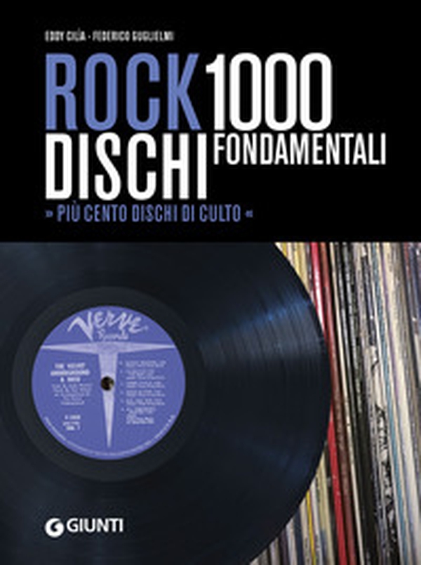 Rock. 1000 dischi fondamentali. Più cento dischi di culto - Librerie.coop Rock. 1000 dischi fondamentali. Più cento dischi di culto - Librerie.coop