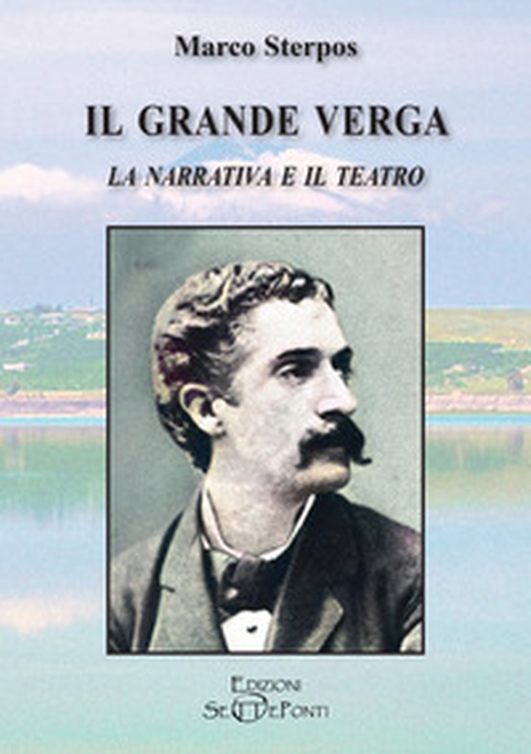 Il grande Verga. La narrativa e il teatro - Librerie.coop Il grande Verga. La narrativa e il teatro - Librerie.coop